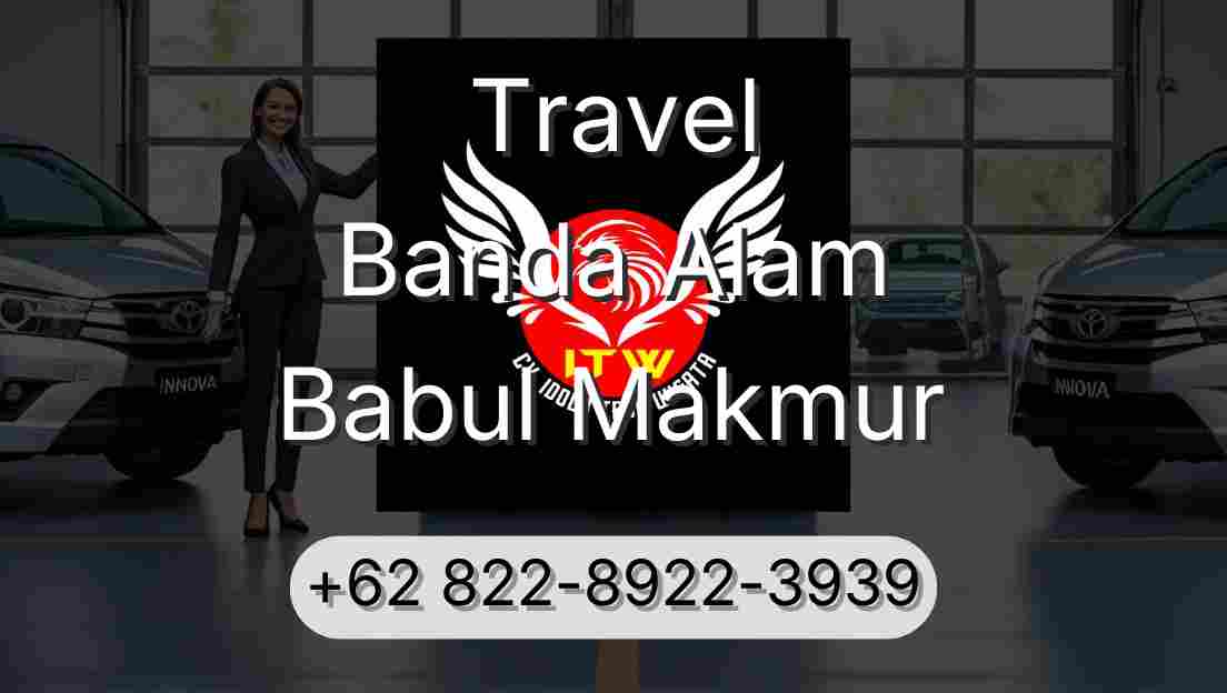Travel Banda Alam Babul Makmur