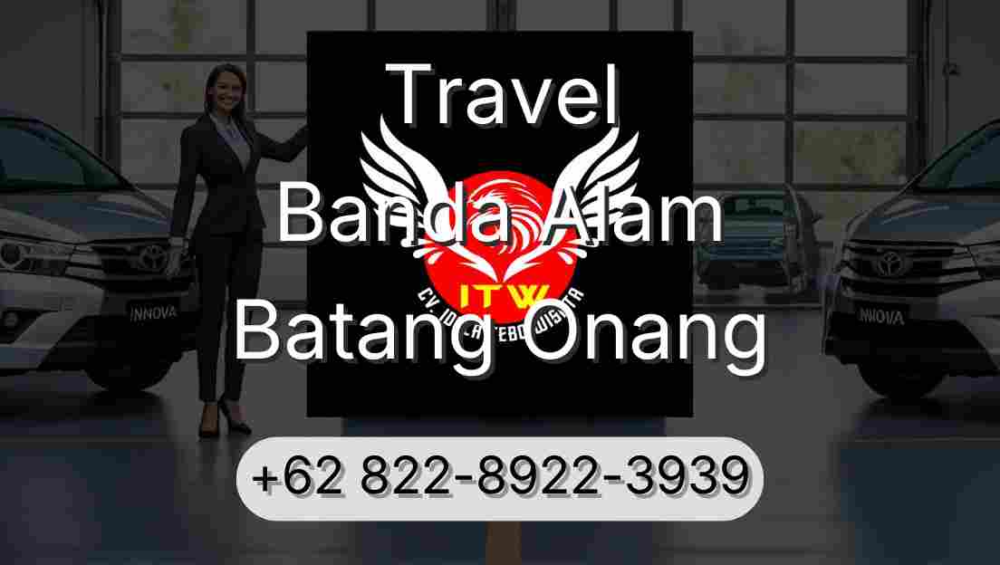 Travel Banda Alam Batang Onang