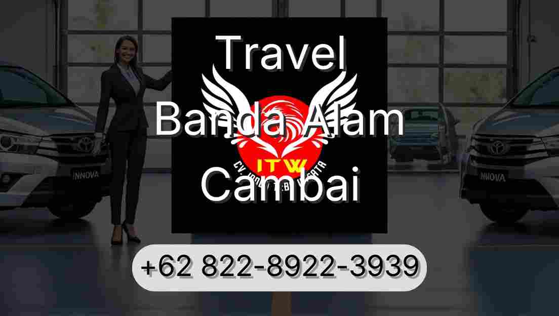 Travel Banda Alam Cambai
