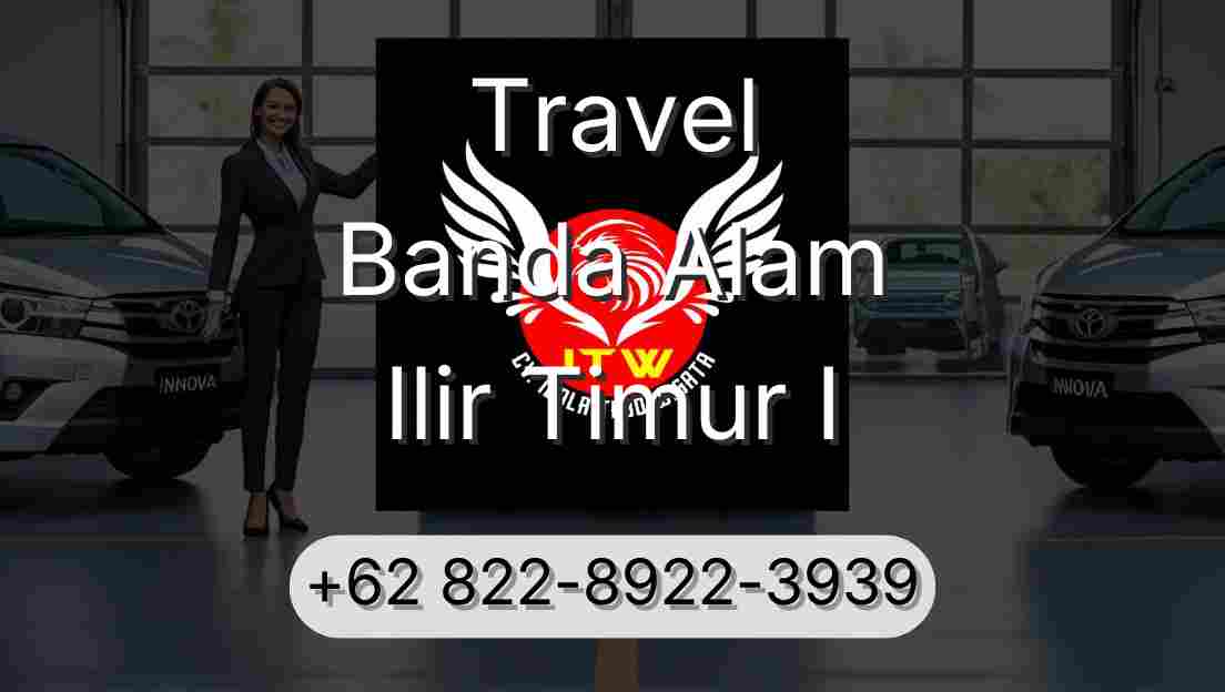 Travel Banda Alam Ilir Timur I