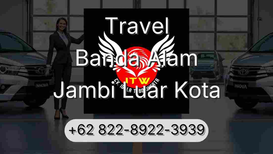 Travel Banda Alam Jambi Luar Kota