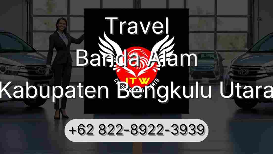 Travel Banda Alam Kabupaten Bengkulu Utara