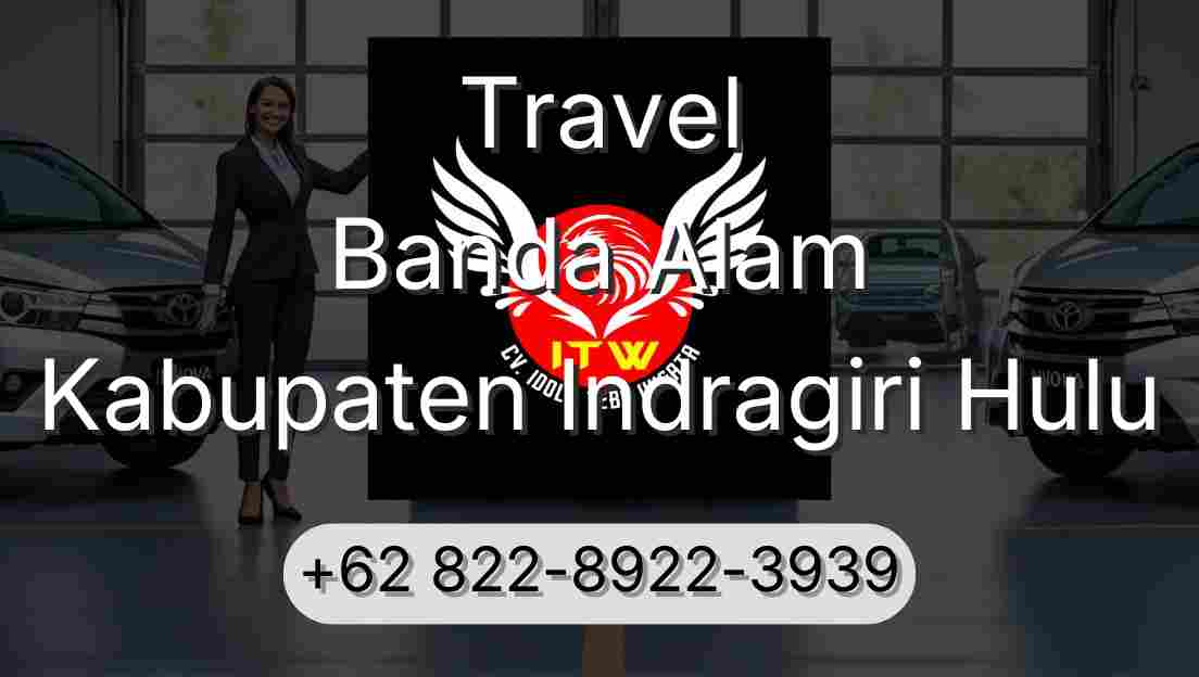 Travel Banda Alam Kabupaten Indragiri Hulu