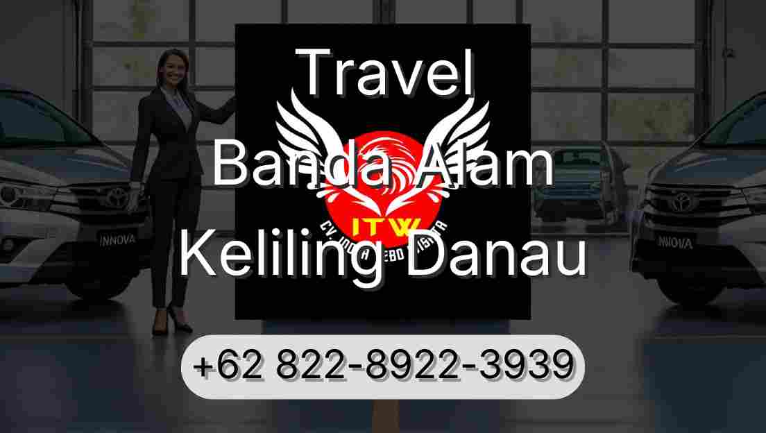 Travel Banda Alam Keliling Danau