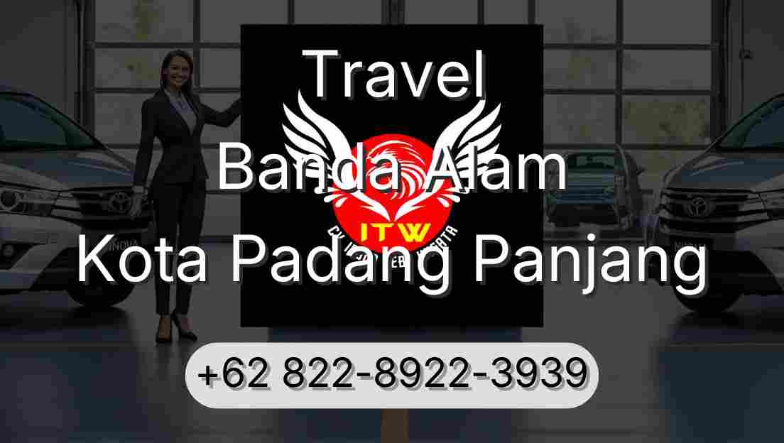Travel Banda Alam Kota Padang Panjang