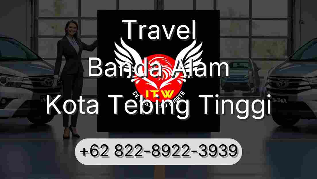 Travel Banda Alam Kota Tebing Tinggi