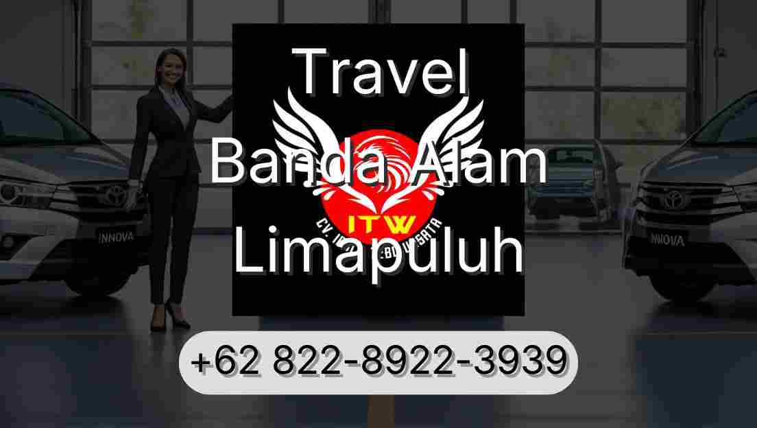 Travel Banda Alam Limapuluh