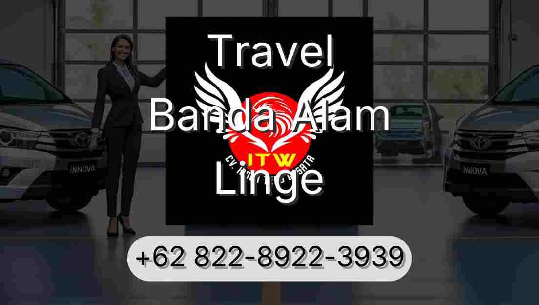Travel Banda Alam Linge
