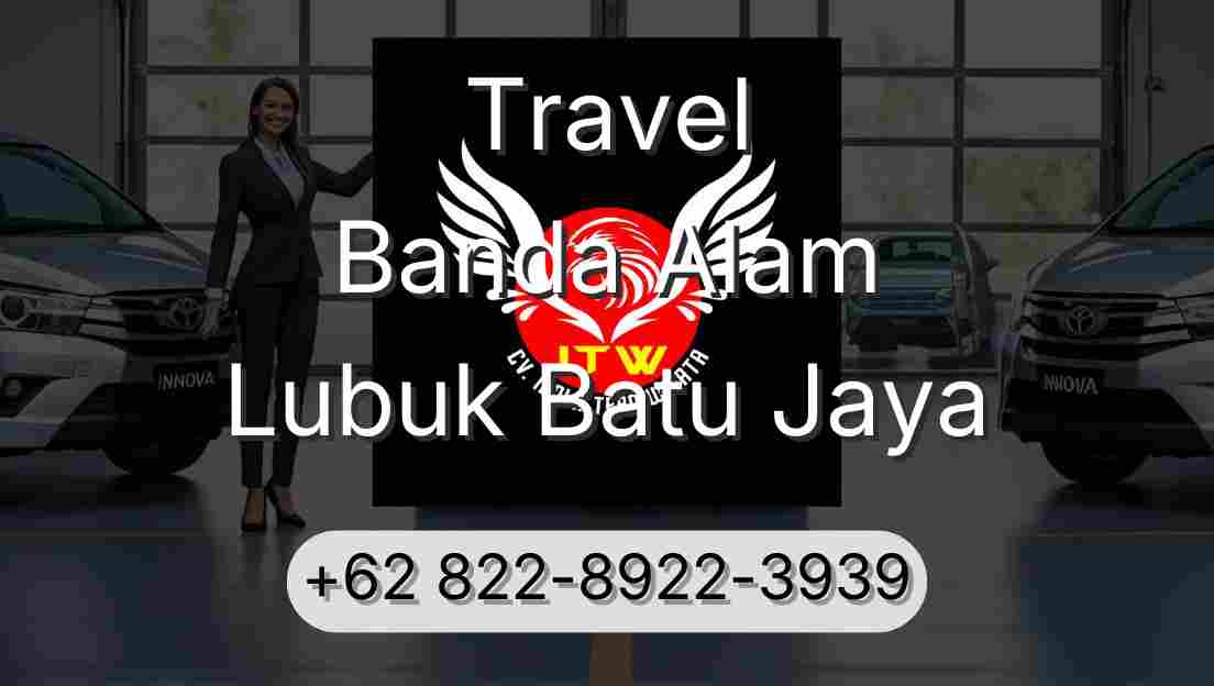 Travel Banda Alam Lubuk Batu Jaya