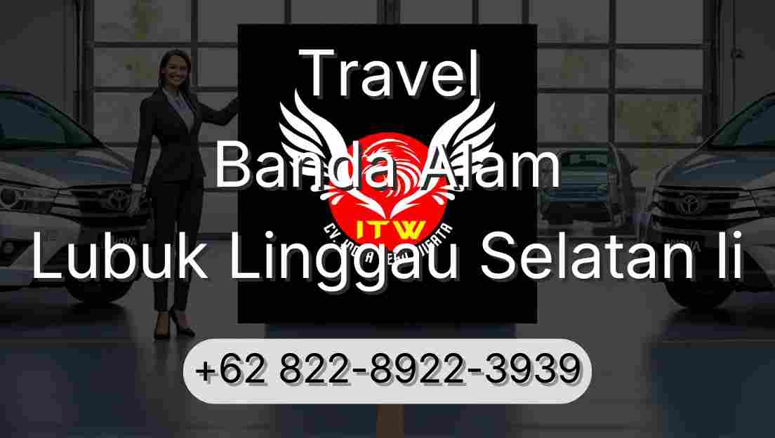 Travel Banda Alam Lubuk Linggau Selatan Ii