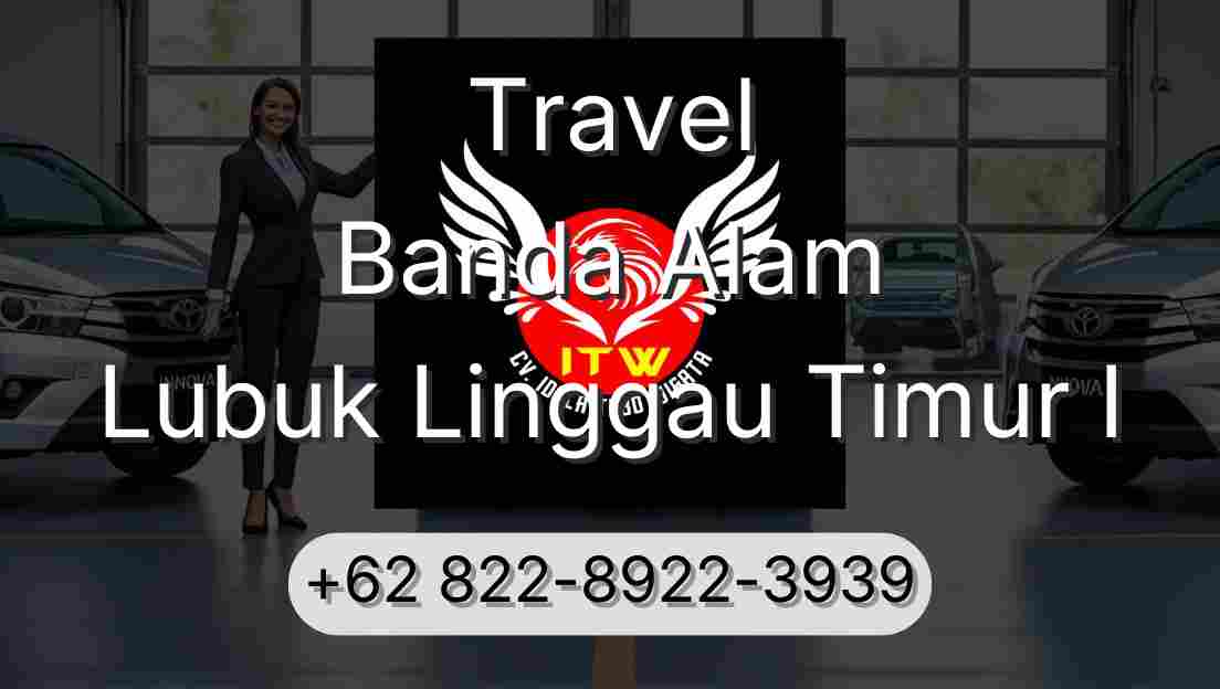 Travel Banda Alam Lubuk Linggau Timur I