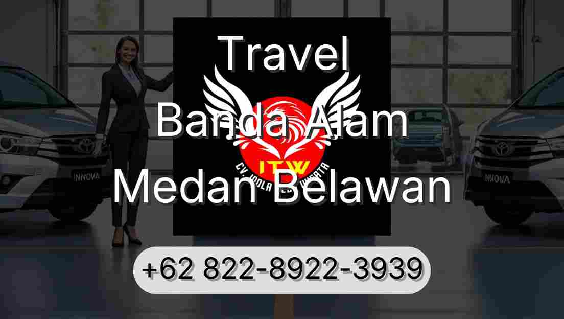 Travel Banda Alam Medan Belawan