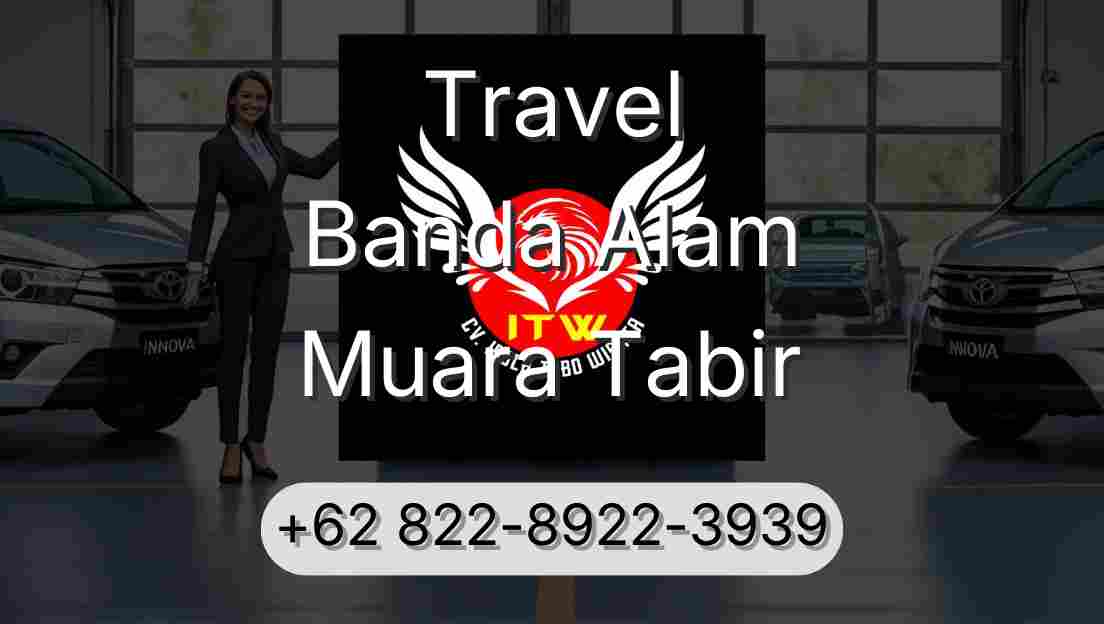 Travel Banda Alam Muara Tabir
