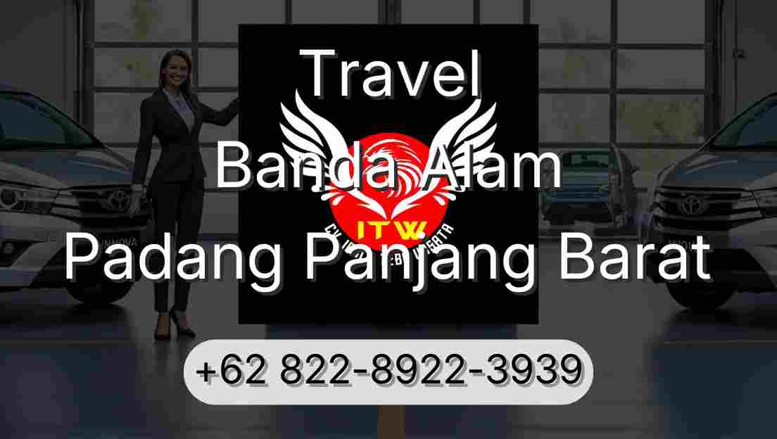 Travel Banda Alam Padang Panjang Barat