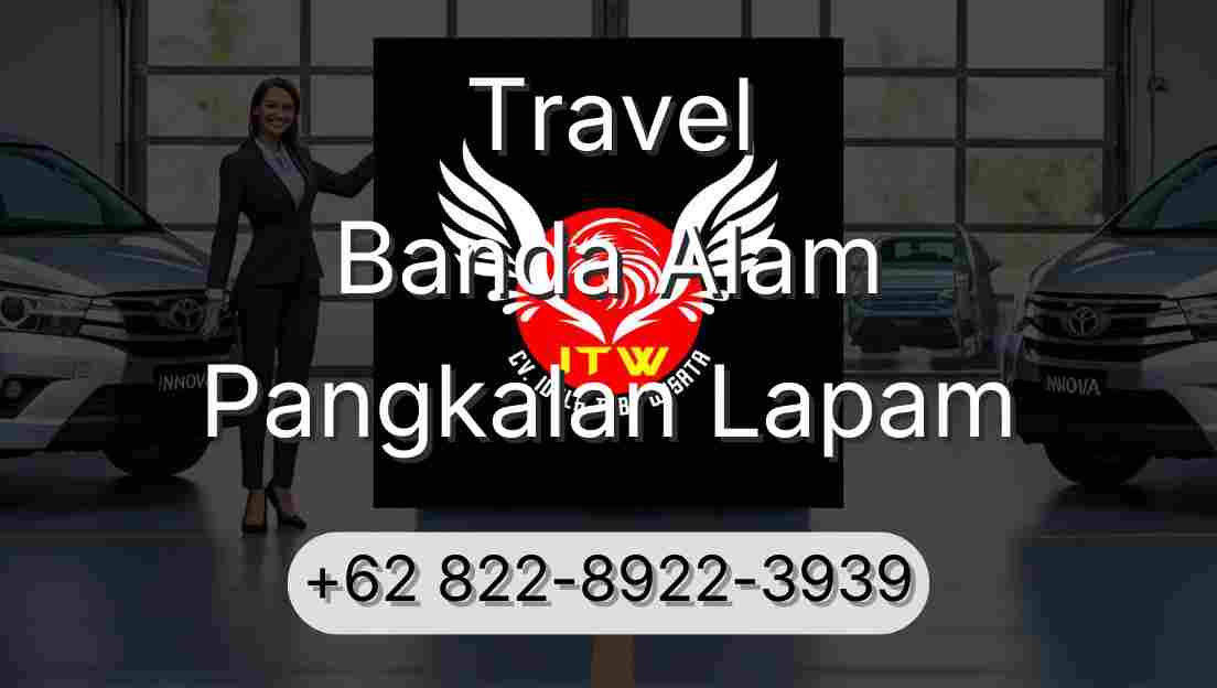 Travel Banda Alam Pangkalan Lapam