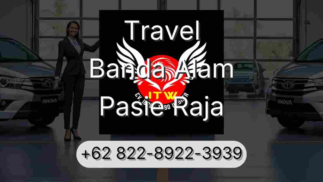 Travel Banda Alam Pasie Raja