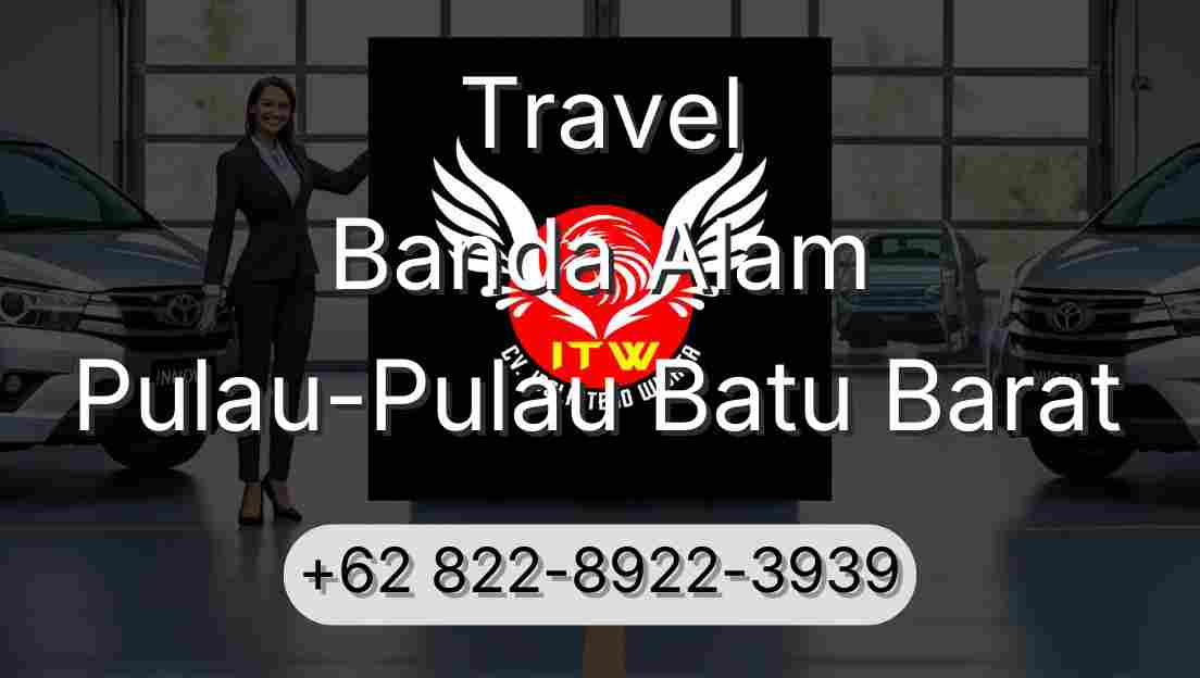 Travel Banda Alam Pulau-Pulau Batu Barat