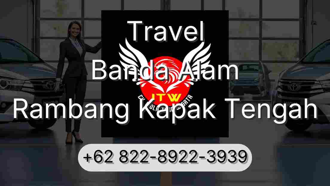 Travel Banda Alam Rambang Kapak Tengah