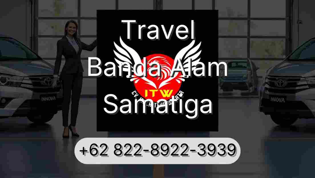 Travel Banda Alam Samatiga