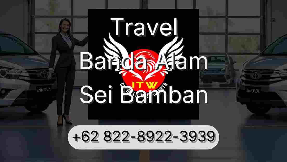 Travel Banda Alam Sei Bamban
