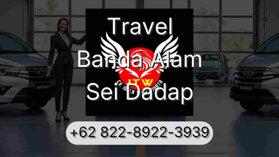 Travel Banda Alam Sei Dadap
