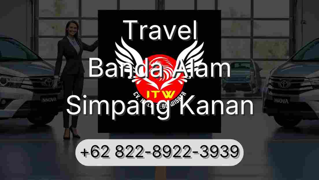 Travel Banda Alam Simpang Kanan