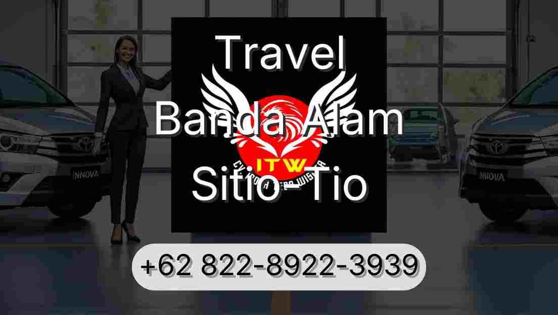Travel Banda Alam Sitio-Tio
