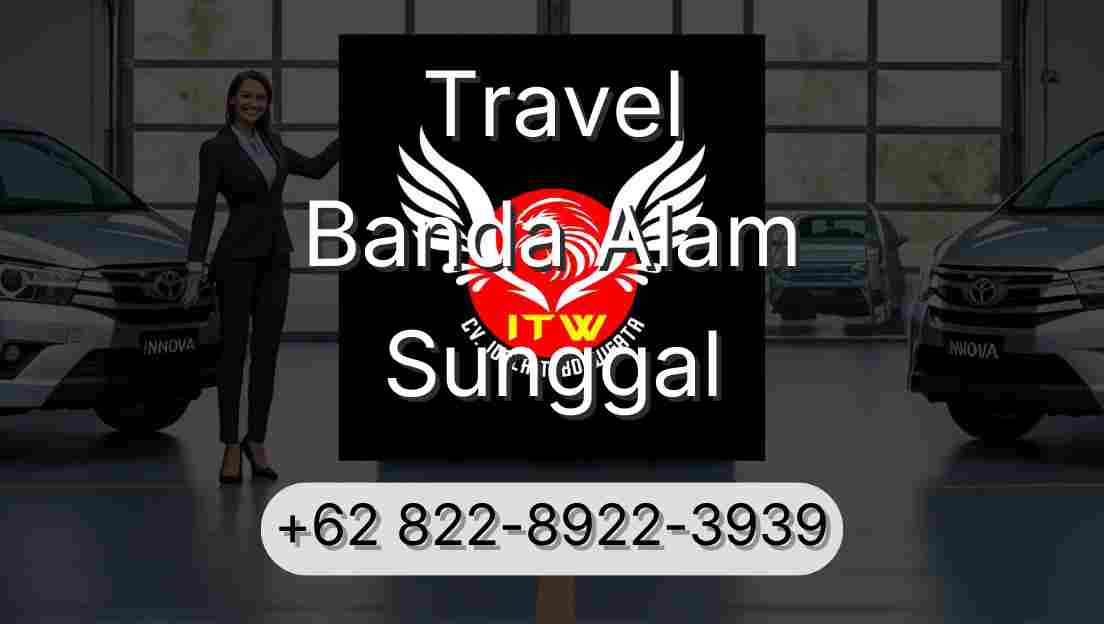 Travel Banda Alam Sunggal