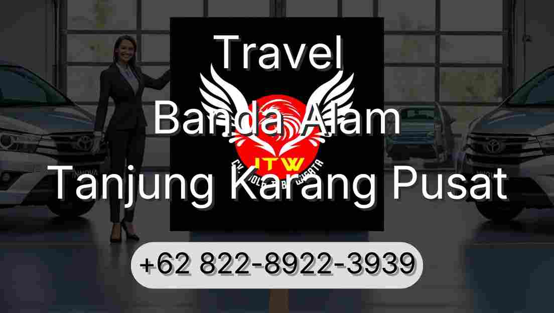Travel Banda Alam Tanjung Karang Pusat