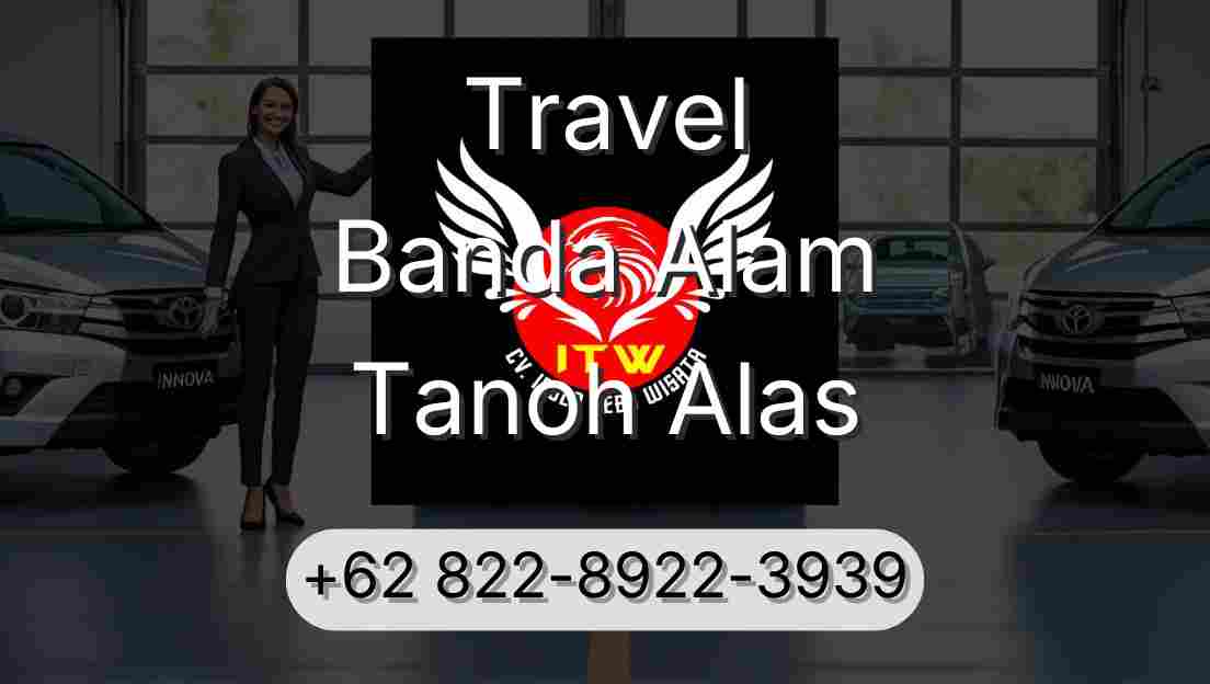Travel Banda Alam Tanoh Alas