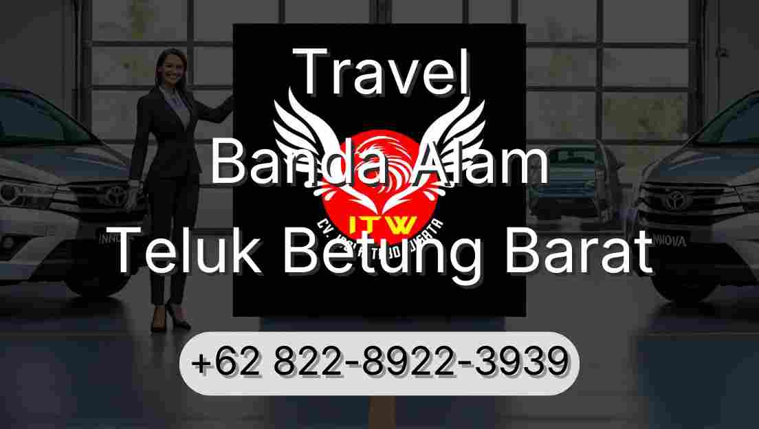Travel Banda Alam Teluk Betung Barat