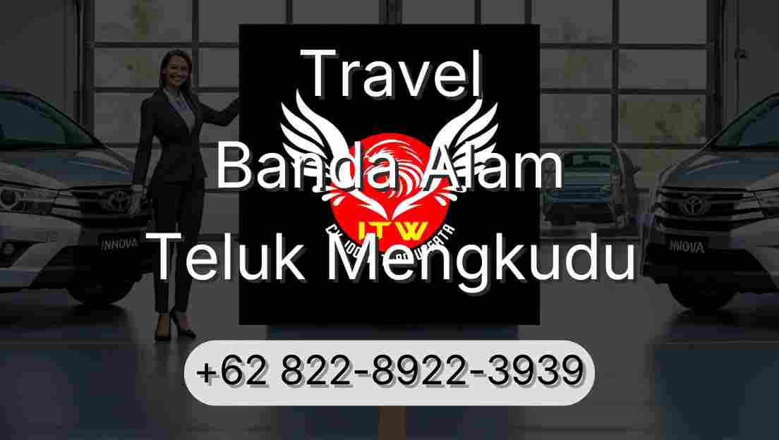 Travel Banda Alam Teluk Mengkudu
