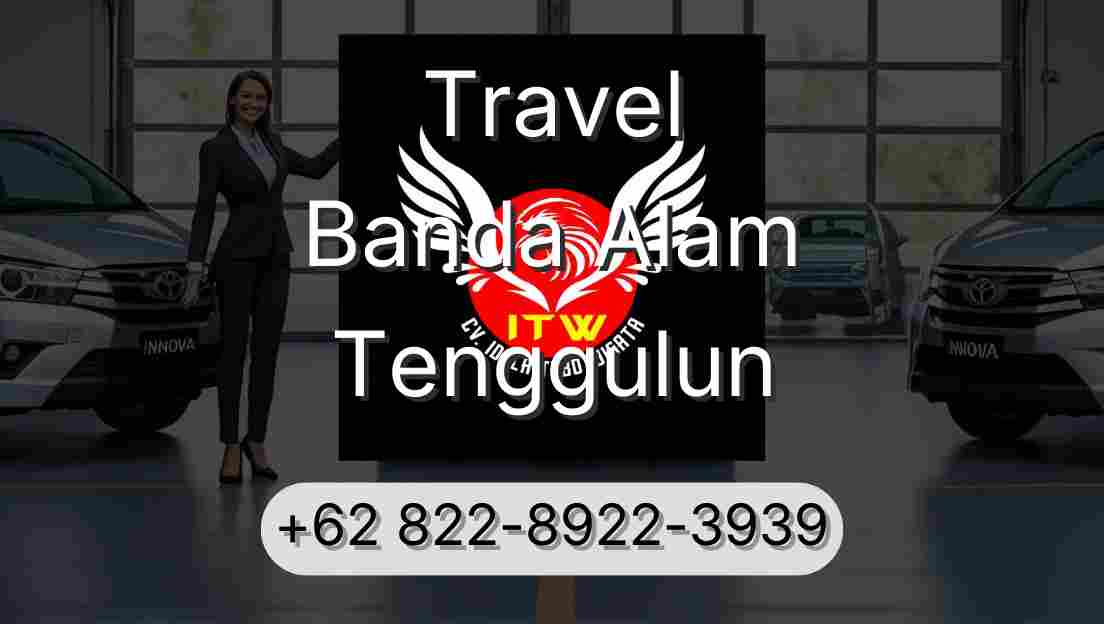 Travel Banda Alam Tenggulun