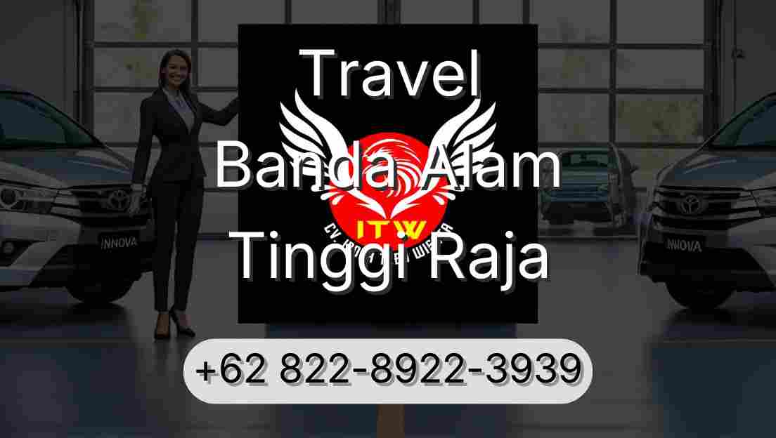 Travel Banda Alam Tinggi Raja