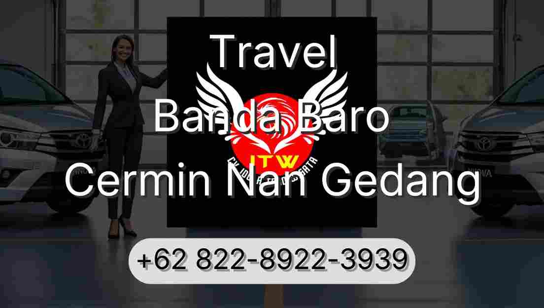Travel Banda Baro Cermin Nan Gedang