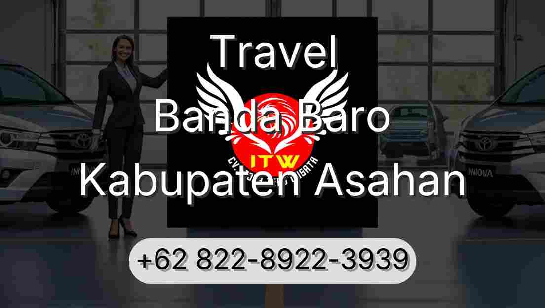Travel Banda Baro Kabupaten Asahan