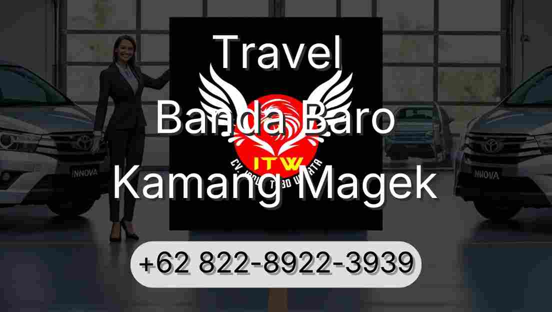 Travel Banda Baro Kamang Magek