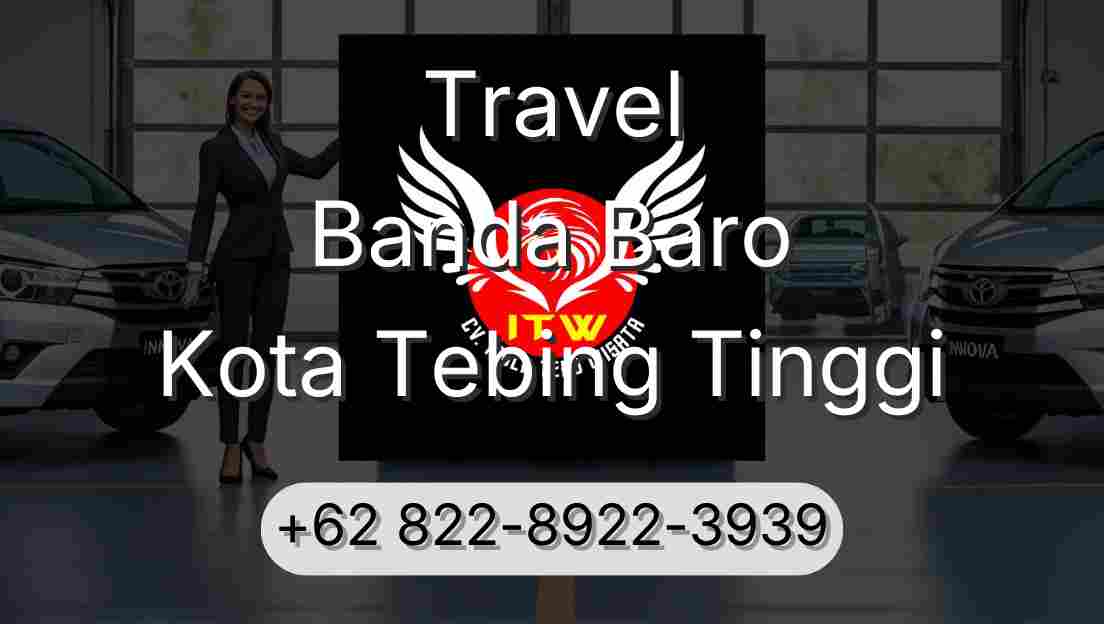 Travel Banda Baro Kota Tebing Tinggi