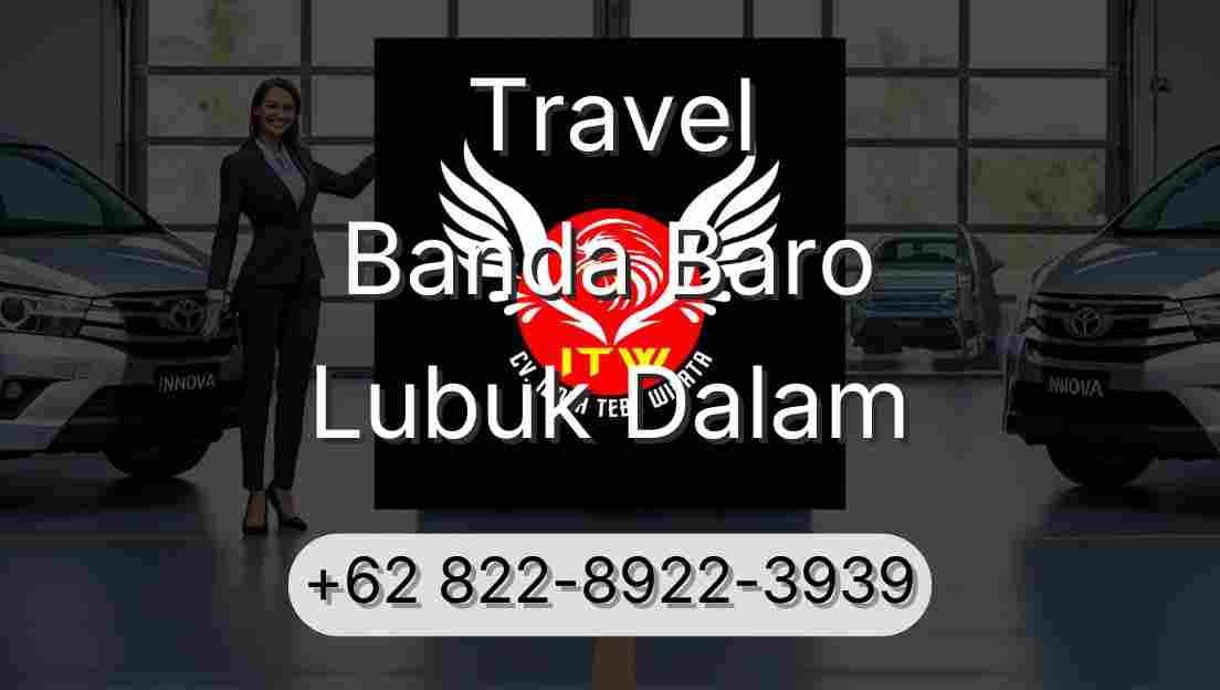 Travel Banda Baro Lubuk Dalam