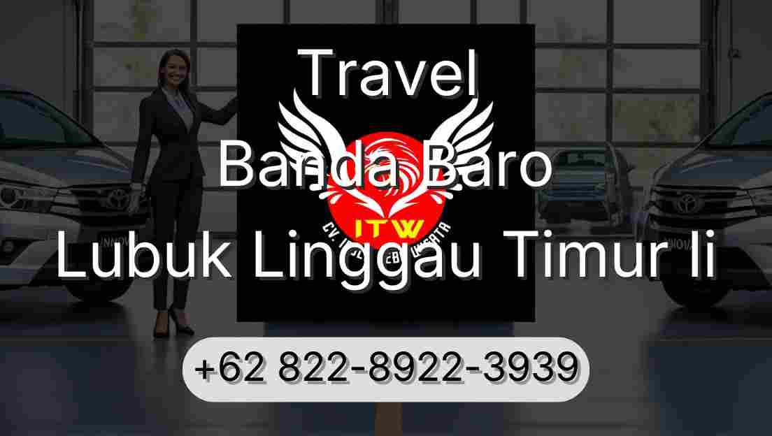 Travel Banda Baro Lubuk Linggau Timur Ii