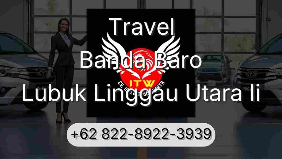 Travel Banda Baro Lubuk Linggau Utara Ii