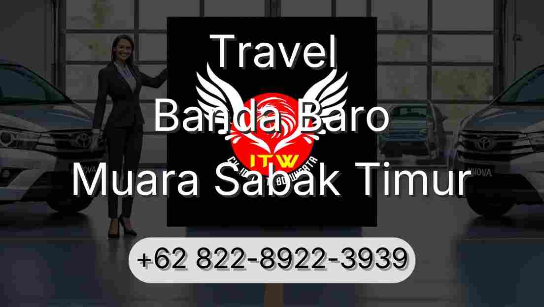 Travel Banda Baro Muara Sabak Timur