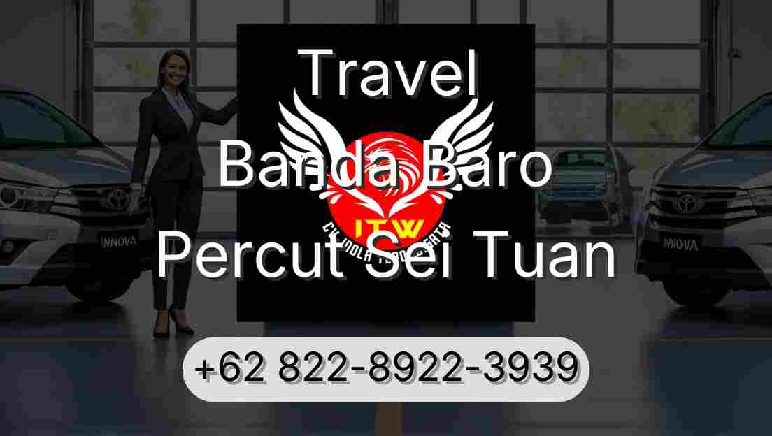 Travel Banda Baro Percut Sei Tuan