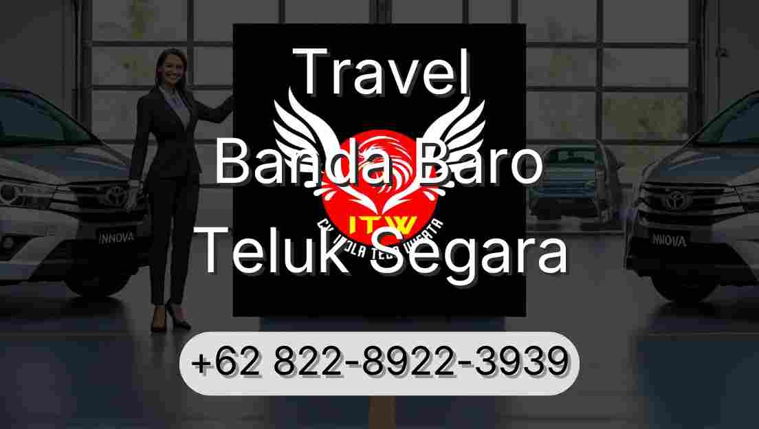 Travel Banda Baro Teluk Segara