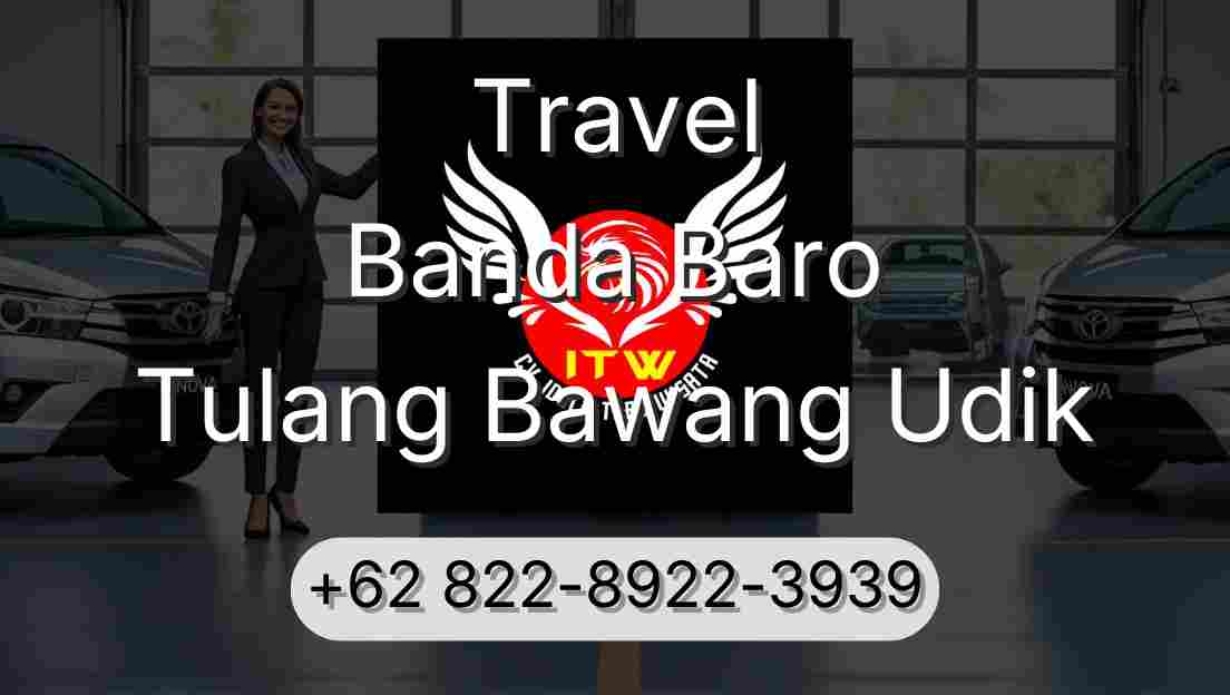 Travel Banda Baro Tulang Bawang Udik