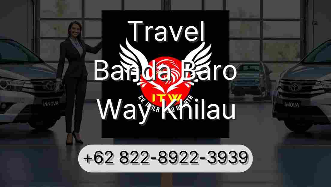 Travel Banda Baro Way Khilau