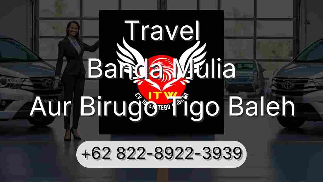 Travel Banda Mulia Aur Birugo Tigo Baleh