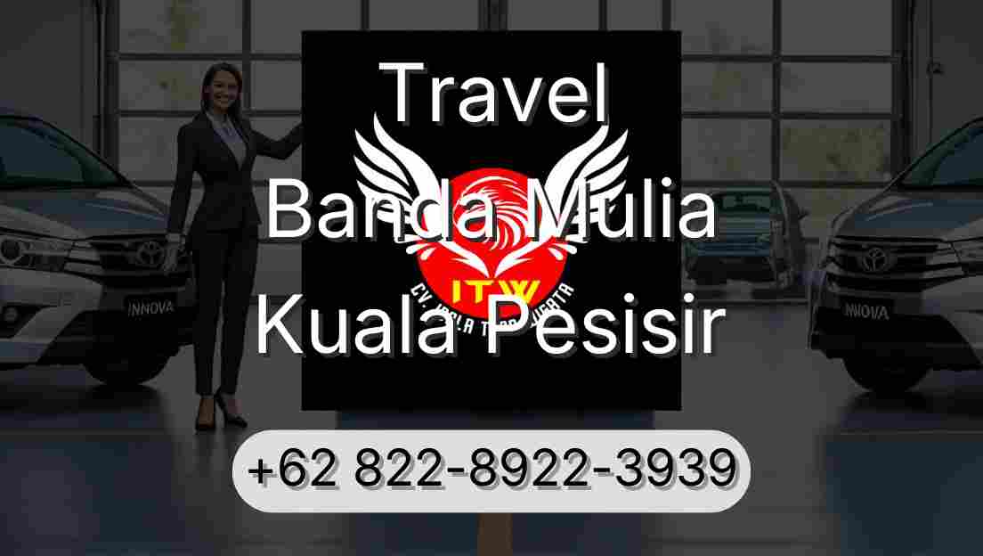 Travel Banda Mulia Kuala Pesisir
