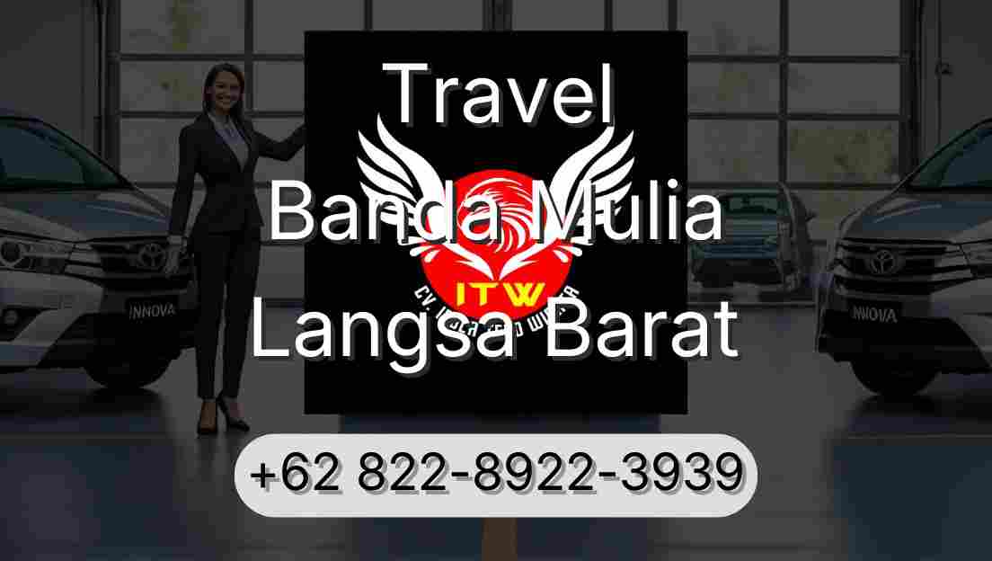 Travel Banda Mulia Langsa Barat