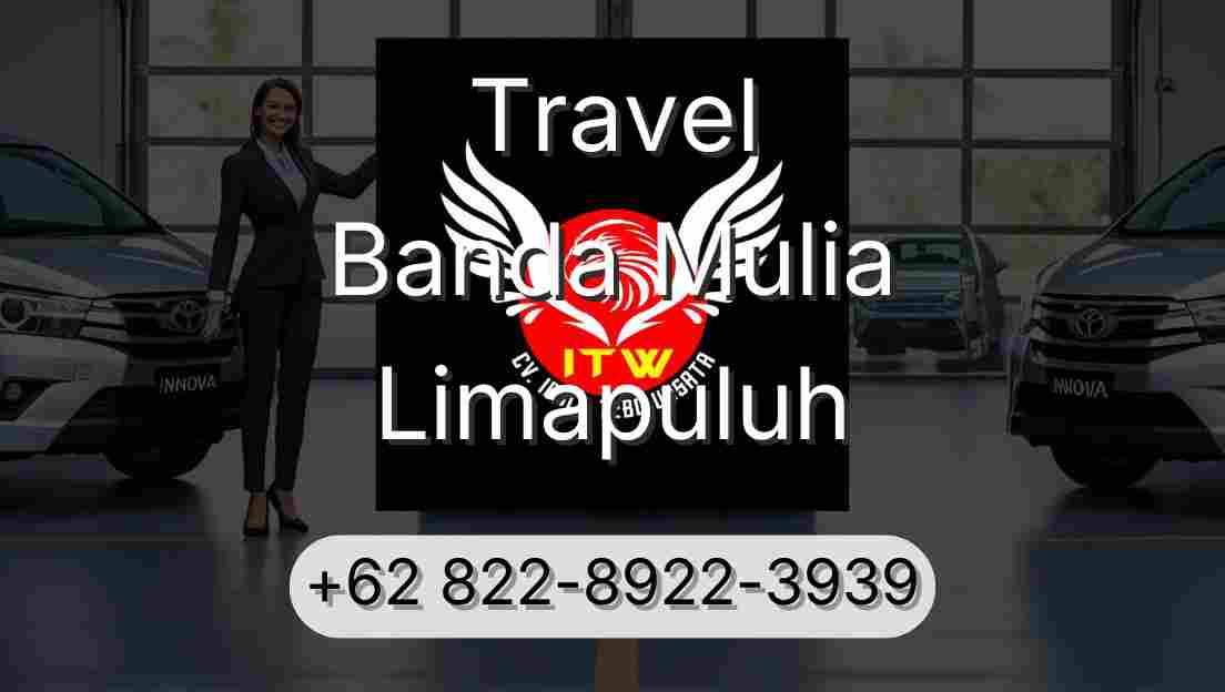 Travel Banda Mulia Limapuluh